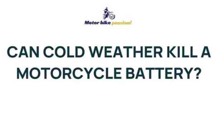 Can cold weather kill a motorcycle battery
