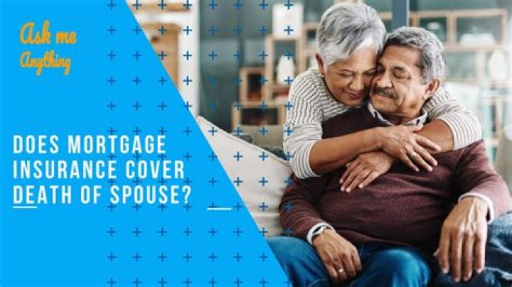Does mortgage insurance cover death of spouse