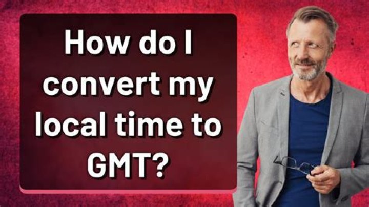 How do I convert GMT to local time