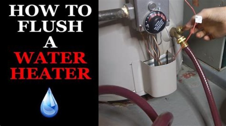 How do I know if I need to flush my water heater?