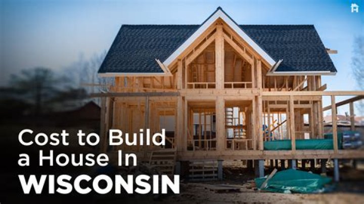 How much does it cost to build a house in Wisconsin
