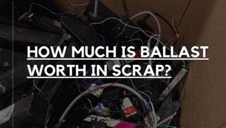 How much is a ballast worth in scrap