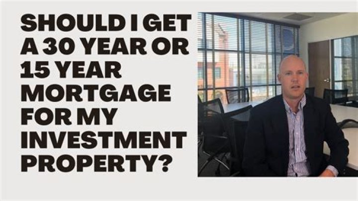 Is it better to get a 30 year or 15 year mortgage