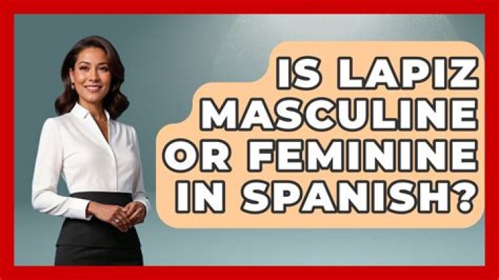 Is Lapiz Masculine Or Feminine