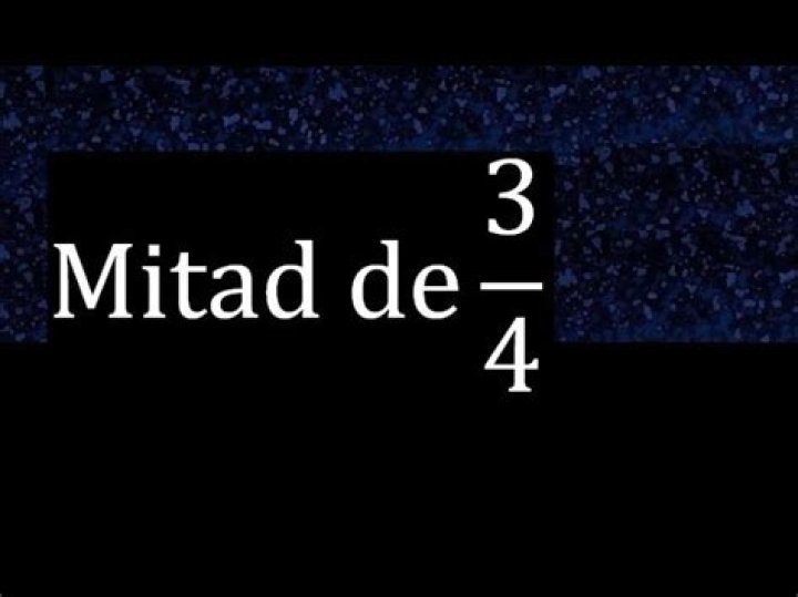 La Mitad De 3 4