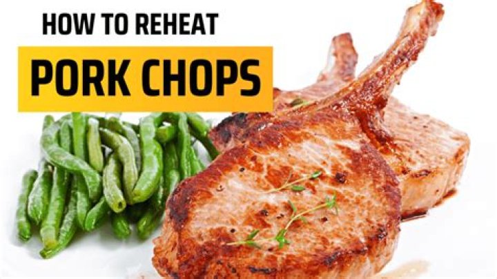 Reheat Pork Chops - How To Discuss