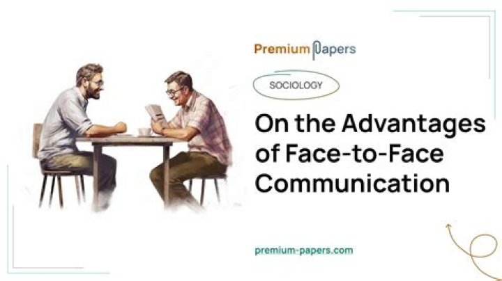 What are advantages of face to face communication