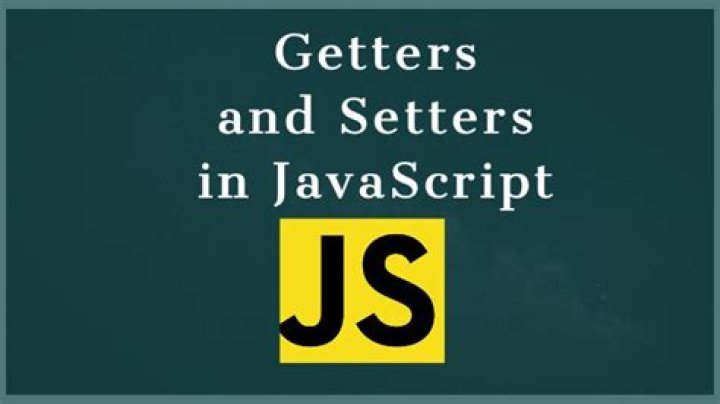 What are getters and setters in JavaScript