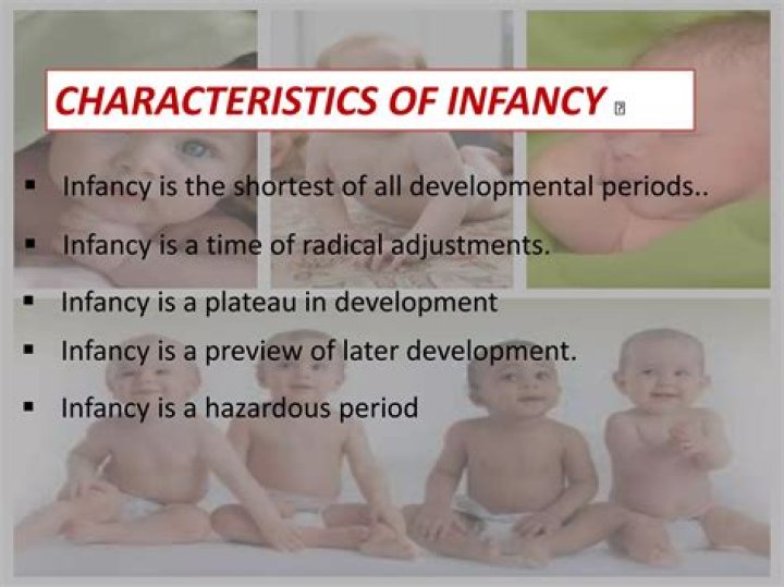 What are the characteristics of infancy period