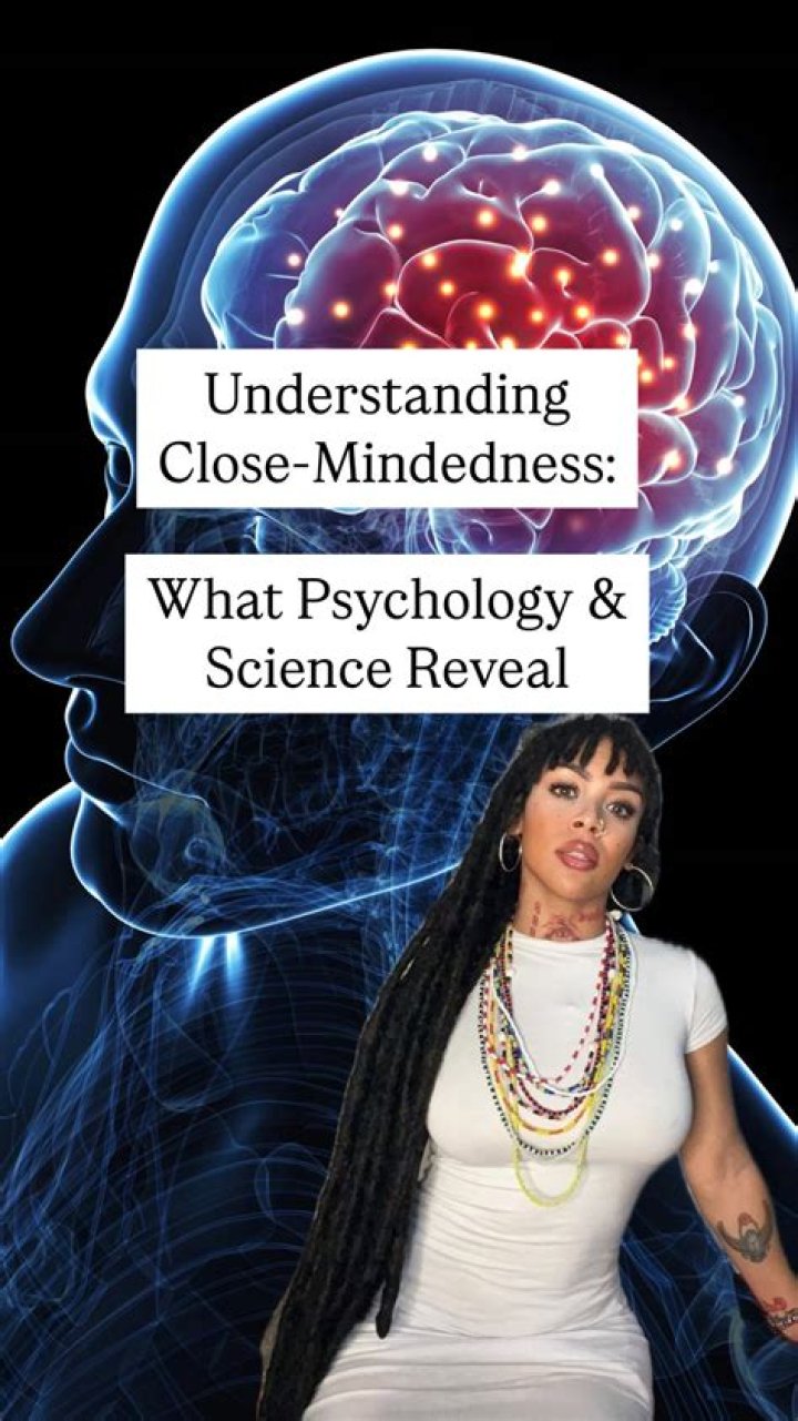 What causes closed mindedness