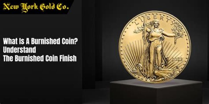What does a burnished coin mean