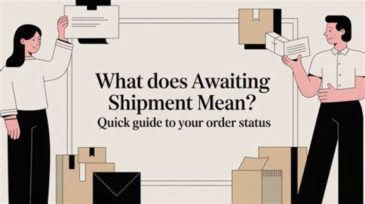 What Does Awaiting Shipment Mean