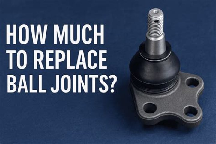 What does it cost to replace ball joints