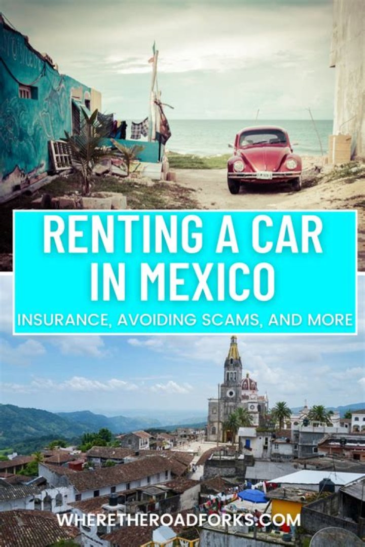 What insurance should I get when renting a car in Mexico