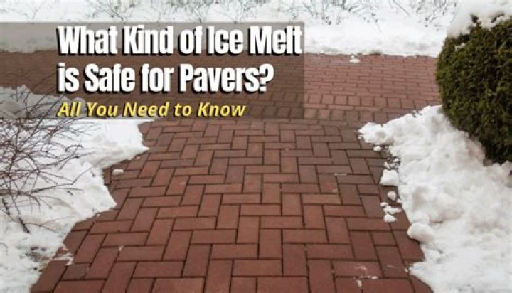 What kind of ice melt is safe for pavers