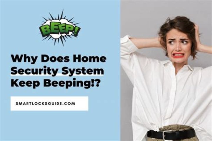Why is my home security system beeping